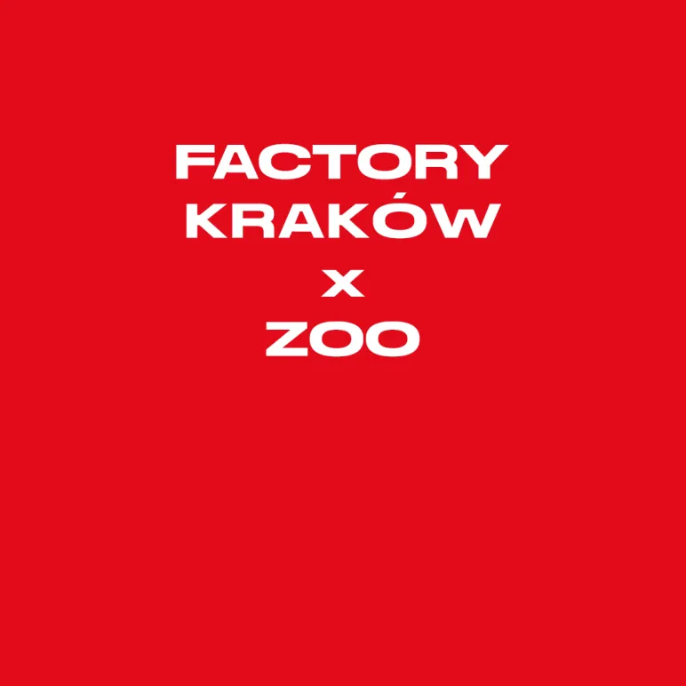 factory kraków x zoo